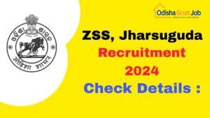 Zilla Swasthya Samiti ( ZSS ) Jharsuguda Recruitment 2024