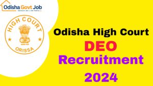 Odisha High Court DEO Recruitment 2024