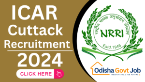 ICAR Cuttack Recruitment 2024