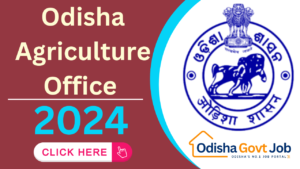 Odisha Agriculture Office Recruitment 2024