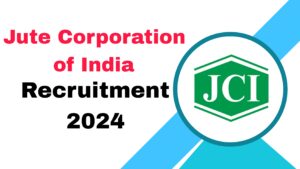 Jute Corporation of India Recruitment 2024